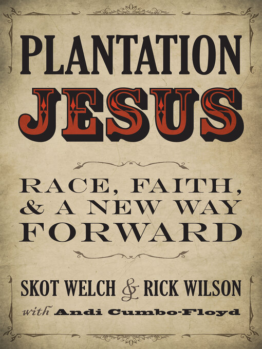 Title details for Plantation Jesus: Race, Faith, and a New Way Forward by Skot Welch - Available